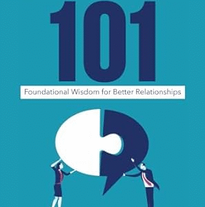 Relationships 101: Foundational Wisdom for Better Relationships 5.0/5 Stars